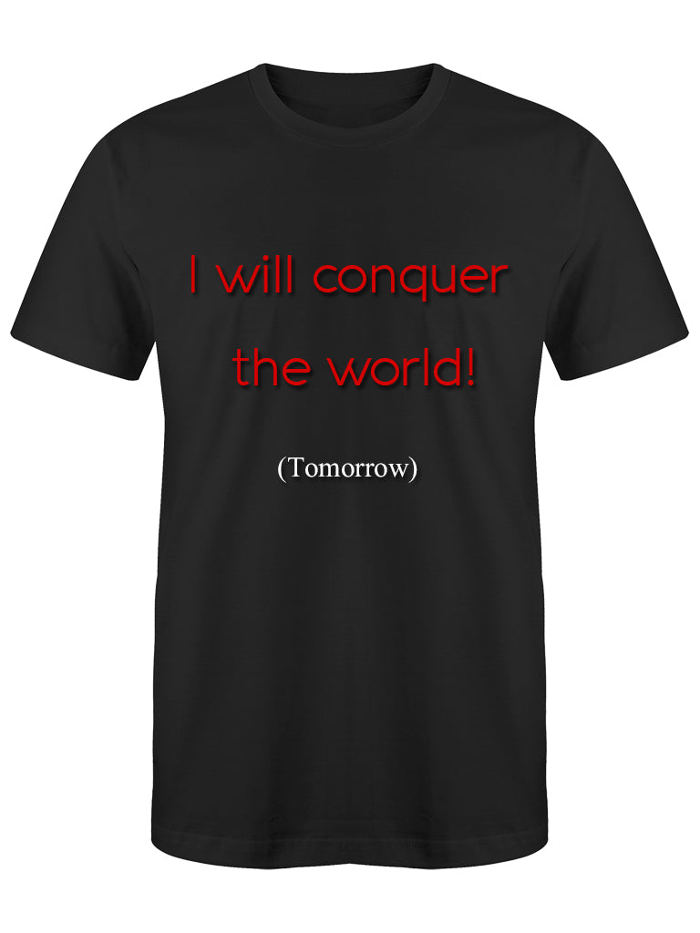 Conquisterò il mondo! (domani) t-shirt