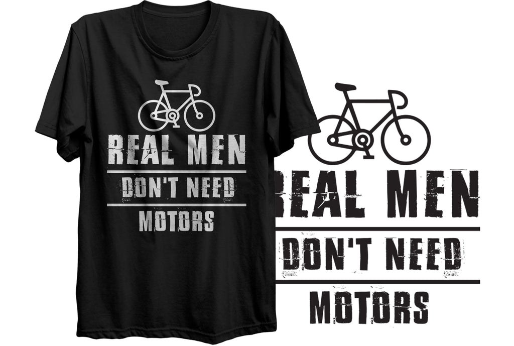 Real men don't need motors t-shirt